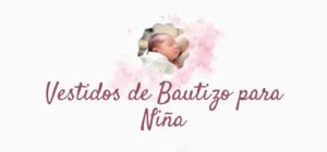 👗 Vestidos de bautizo para niña