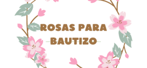 Rosas para bautizo